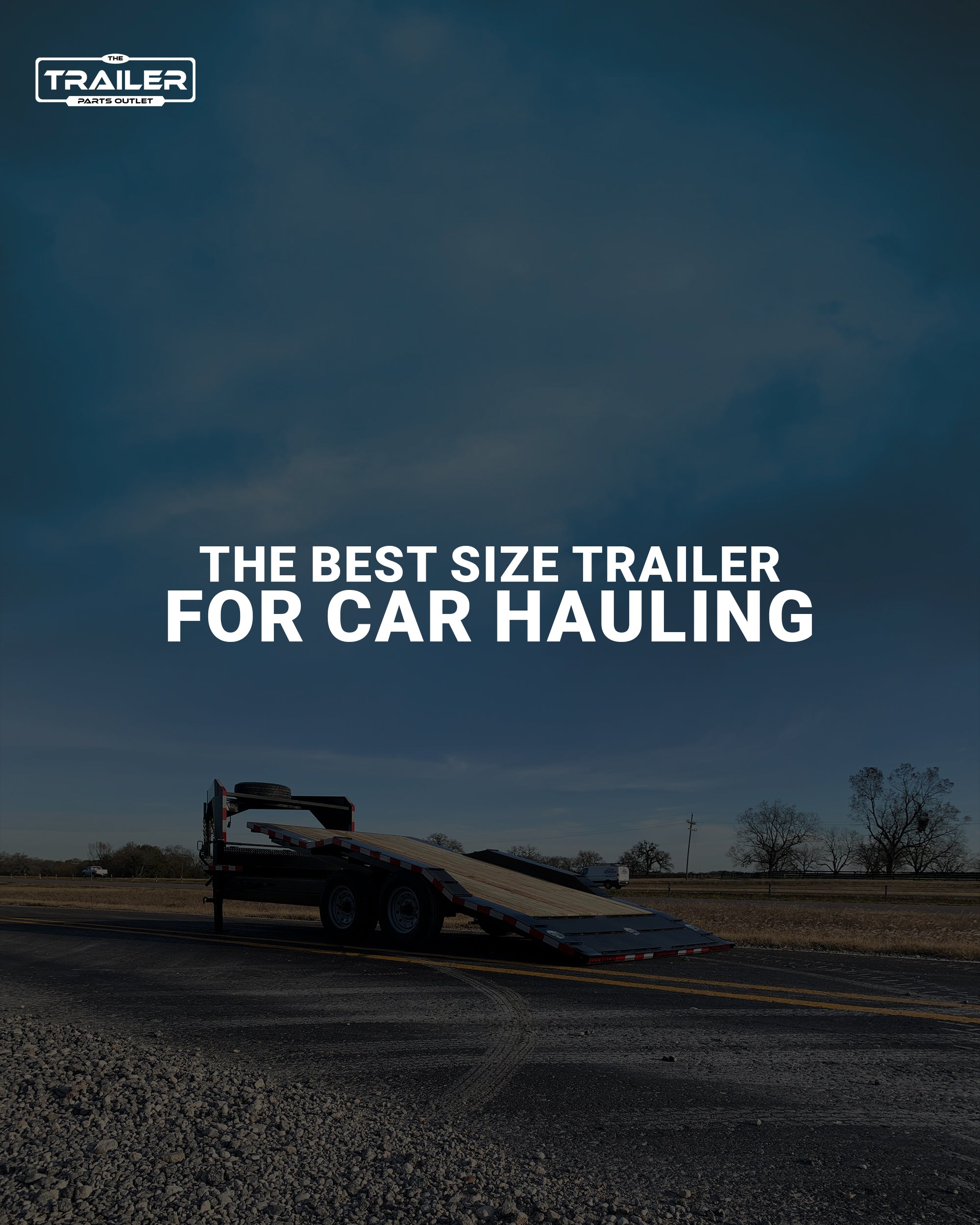 best size enclosed trailer for car hauling