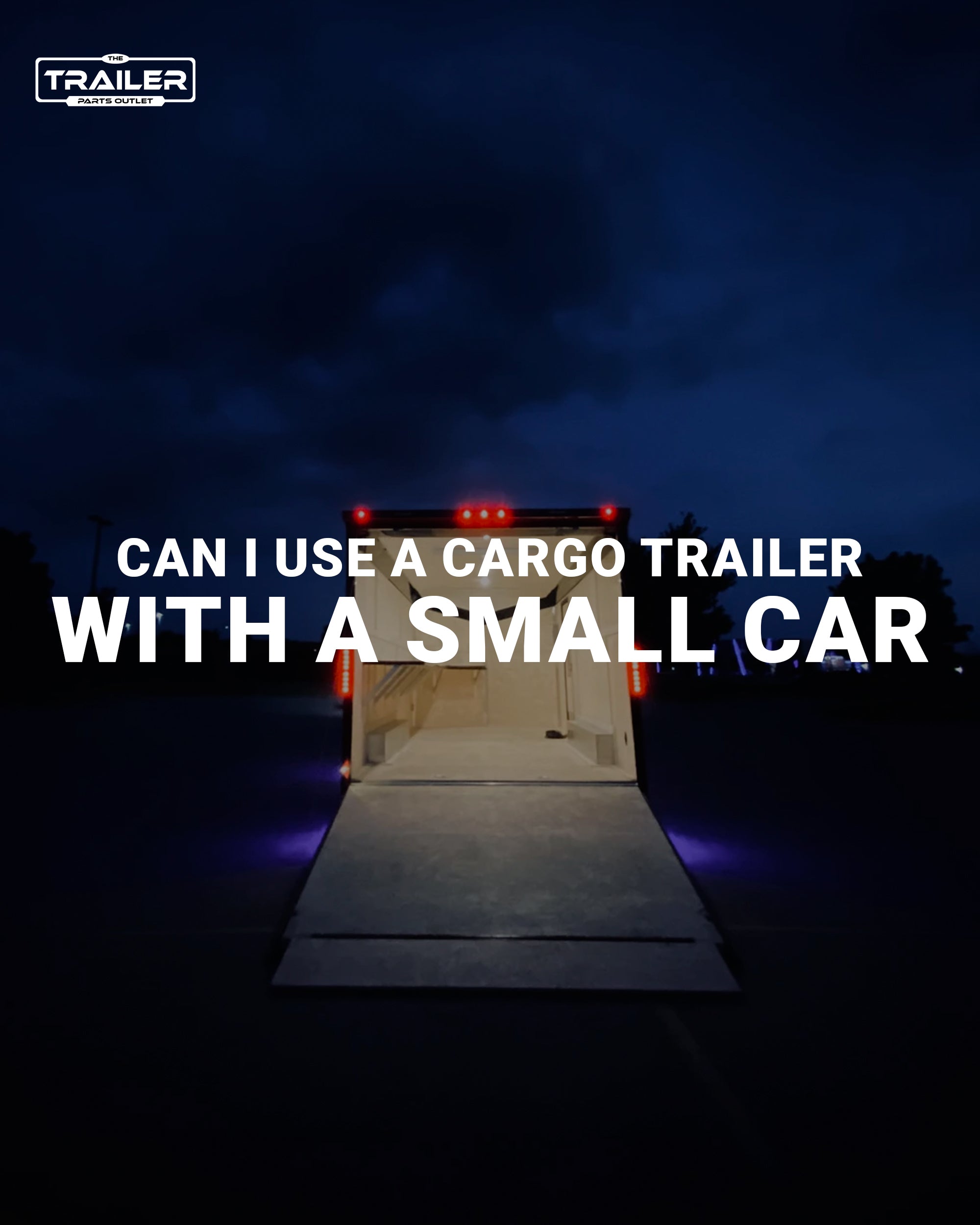Can I Use A Cargo Trailer With A Small Car Trailer Parts Outlet