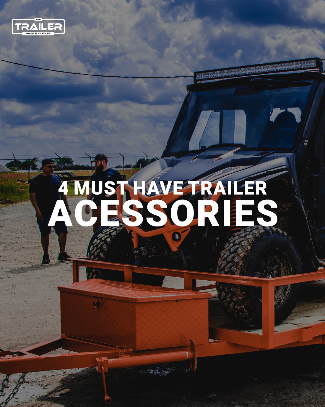Trailer Parts & Accessories 4 MustHave Trailer Accessories