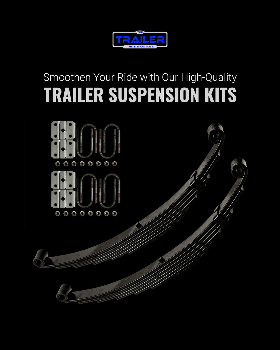 Smoothen Your Ride with Our High-Quality Trailer Suspension Kits