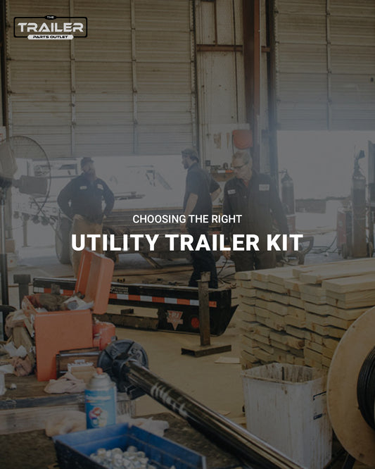 How To Choose the Right Utility Trailer Kit
