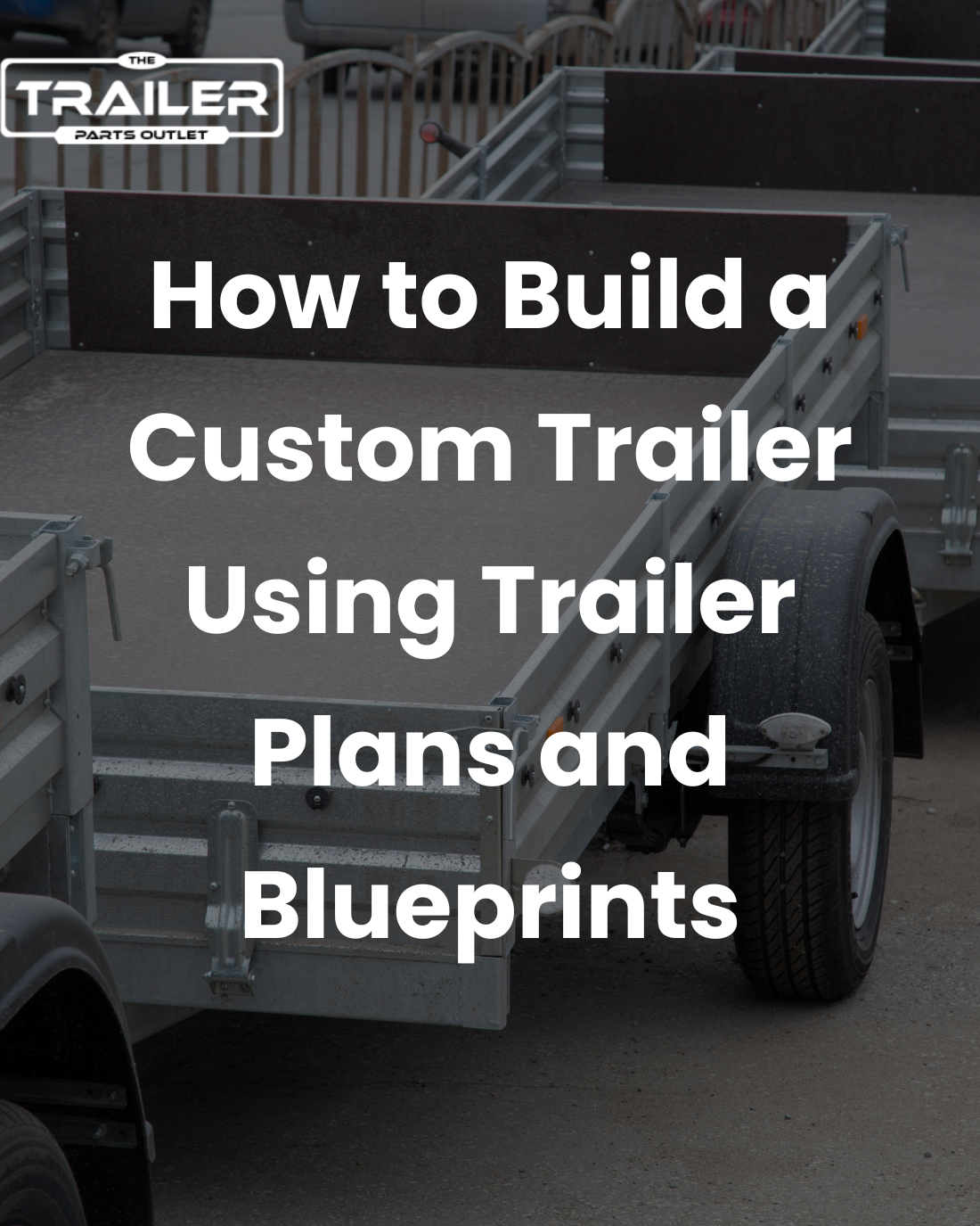 Trailer plans and blueprints