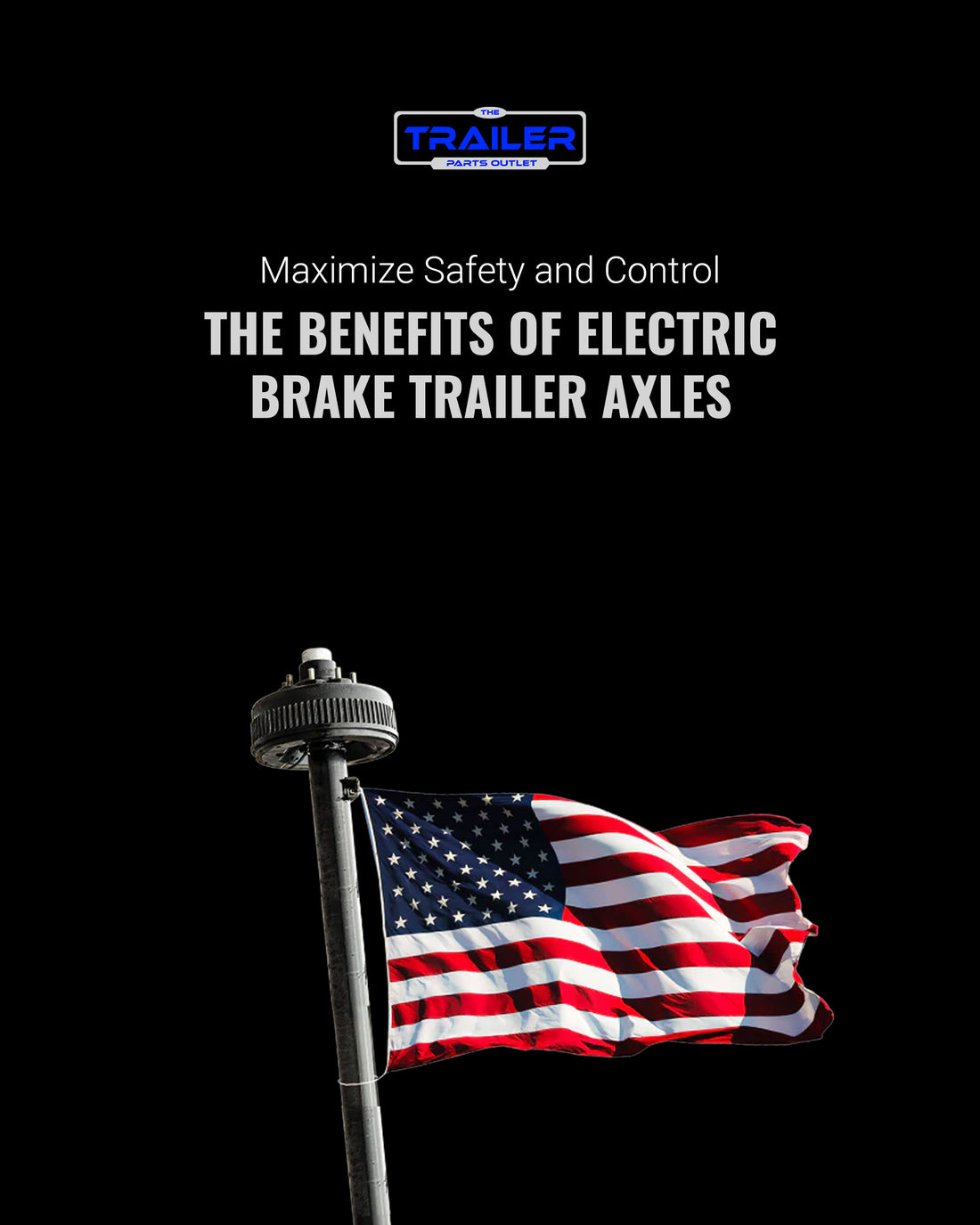 Maximize Safety and Control: The Benefits of Electric Brake Trailer Axles