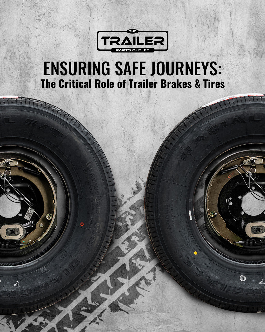 Ensuring Safe Journeys: The Critical Role of Trailer Brakes and Trailer Tires