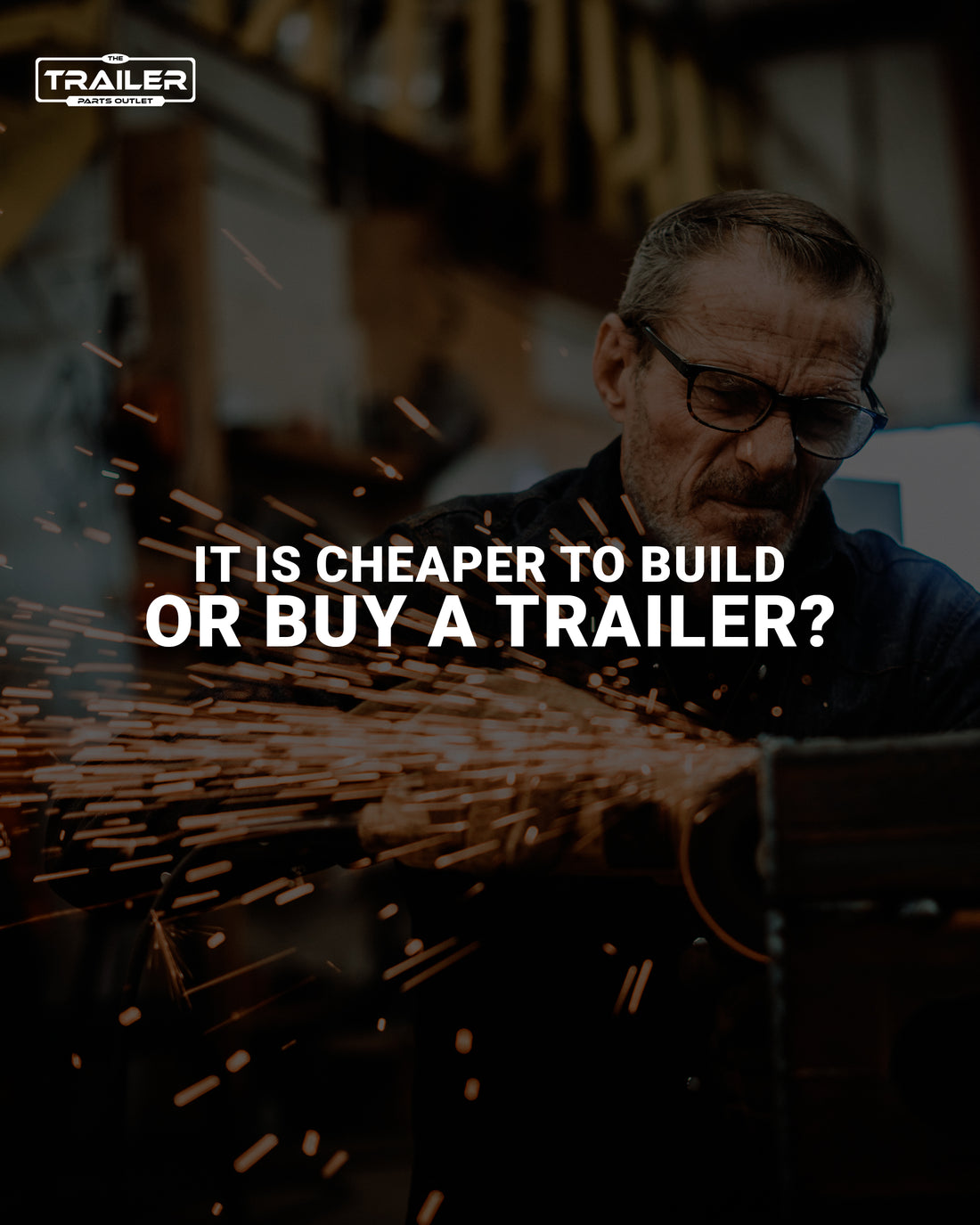 Is It Cheaper to Build a Trailer or Buy One?
