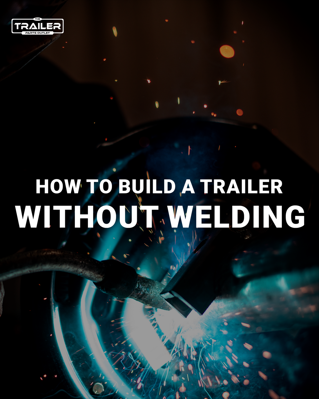 How to Build a Trailer Without Welding