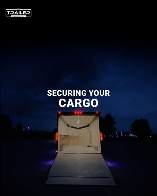 How to Secure Different Types of Cargo on Your Trailer