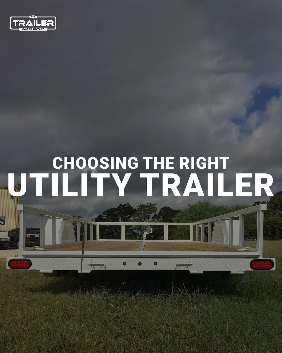 A Guide to Choosing the Right Utility Trailer