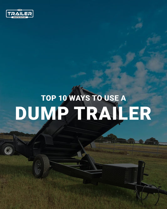 Top 10 Ways to Use a Dump Trailer