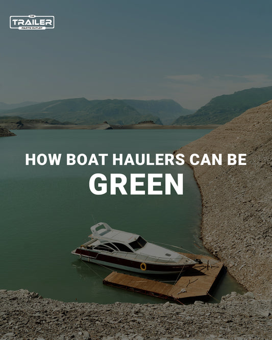 How Boat Haulers Can be Green