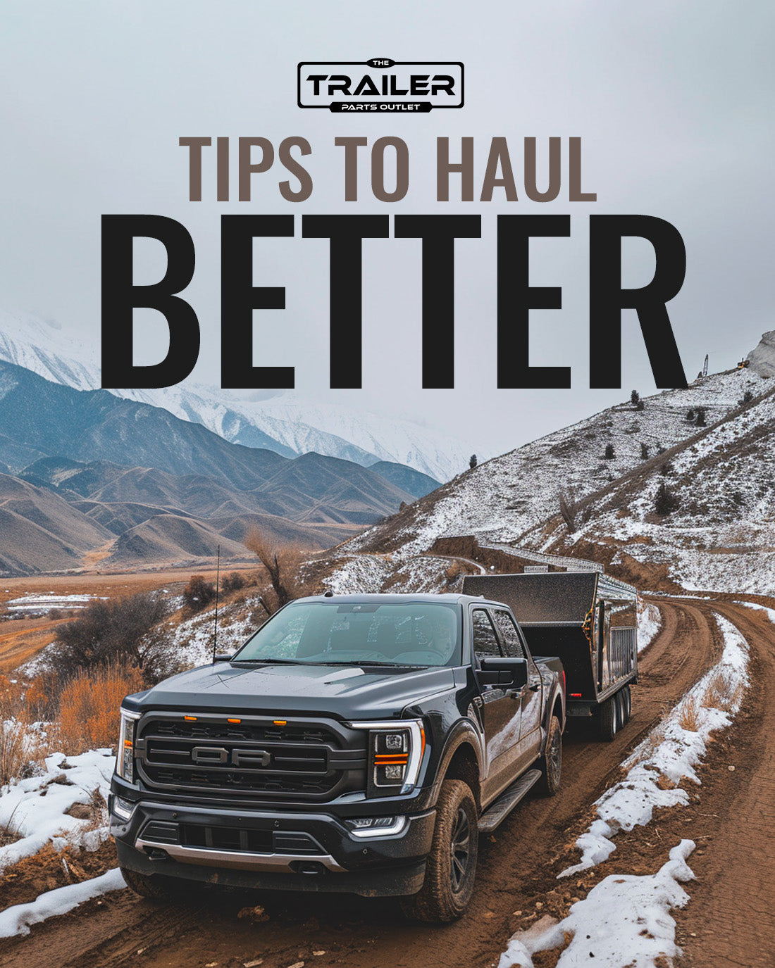 Maximizing Your Trailer's Potential: Essential Tips for Better Hauling