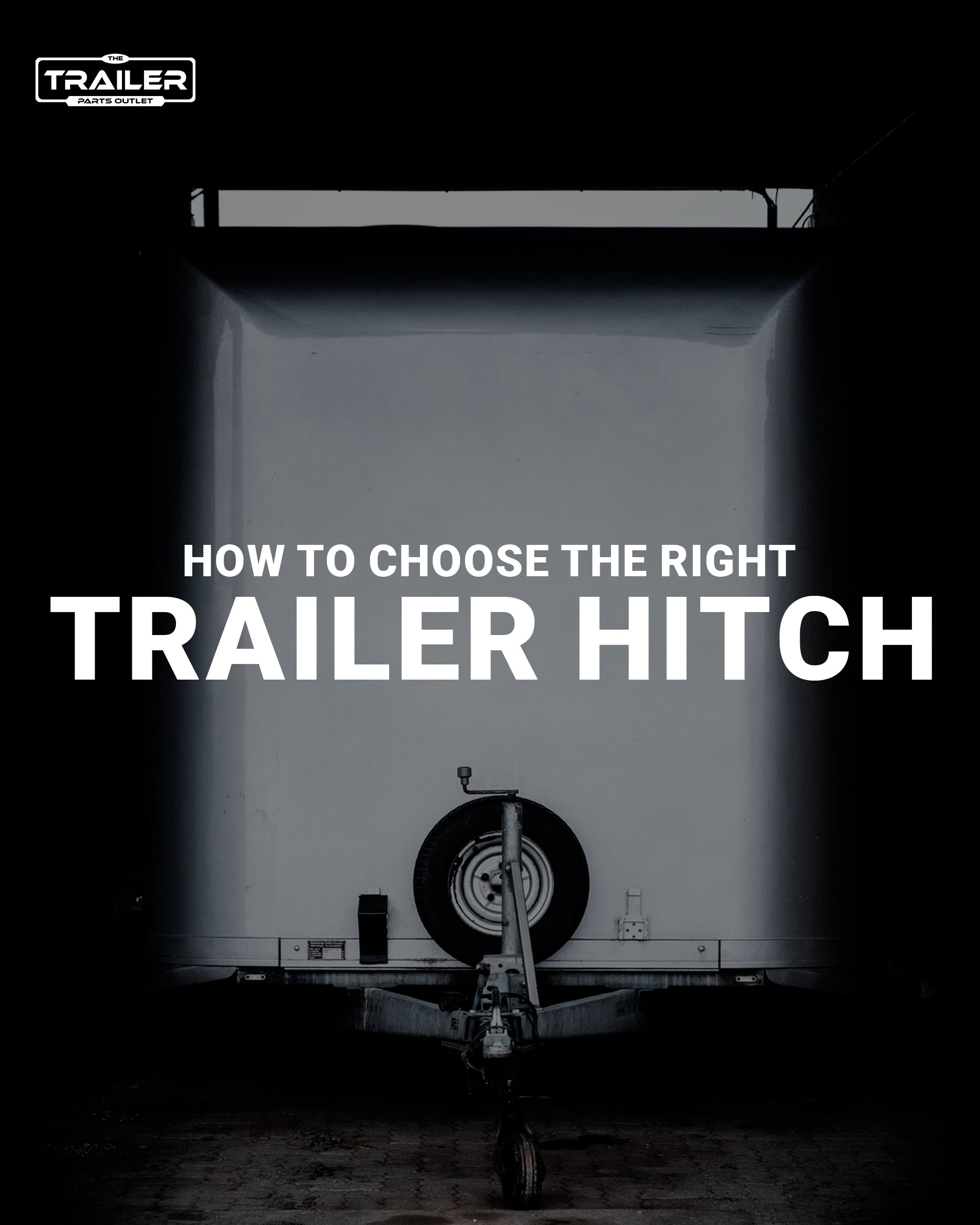 Choosing The Right Trailer Hitch | Trailer Parts Outlet