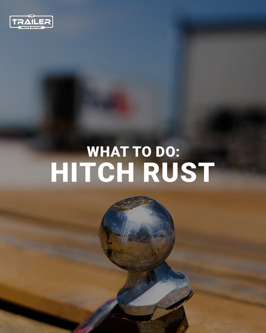 Rust on Your Trailer Hitch | What to Do