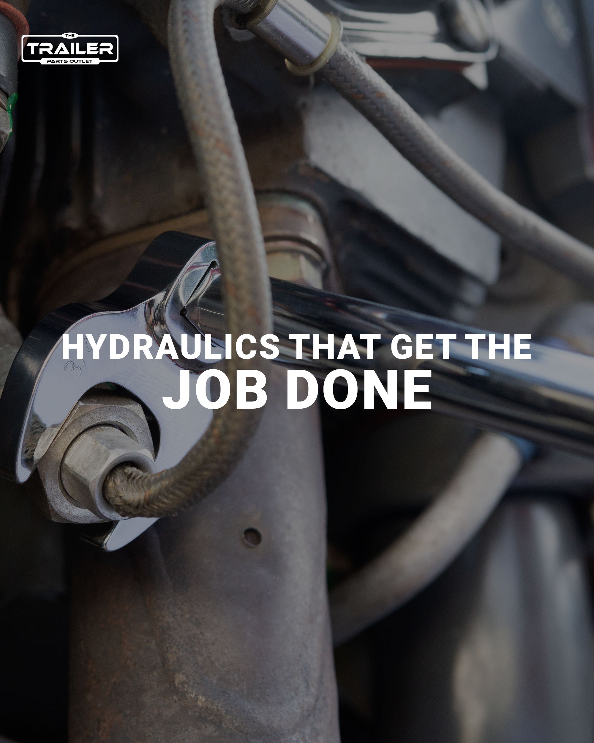 Hydraulics that Get the Job Done Trailer Parts Outlet
