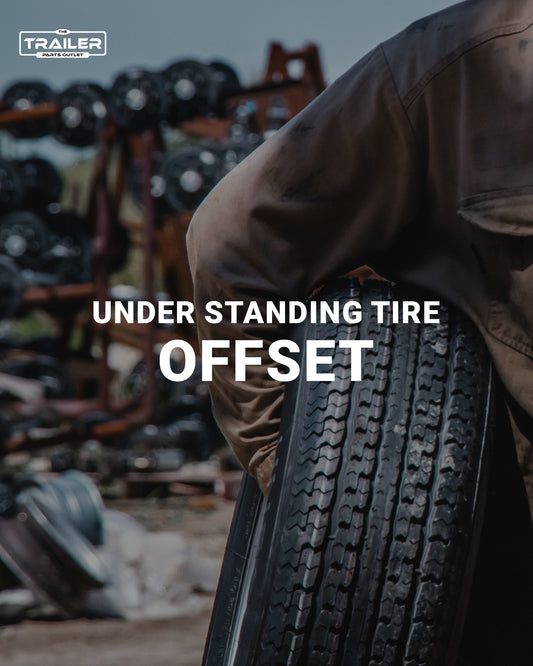 Understanding Tire Offsets with The Trailer Parts Outlet
