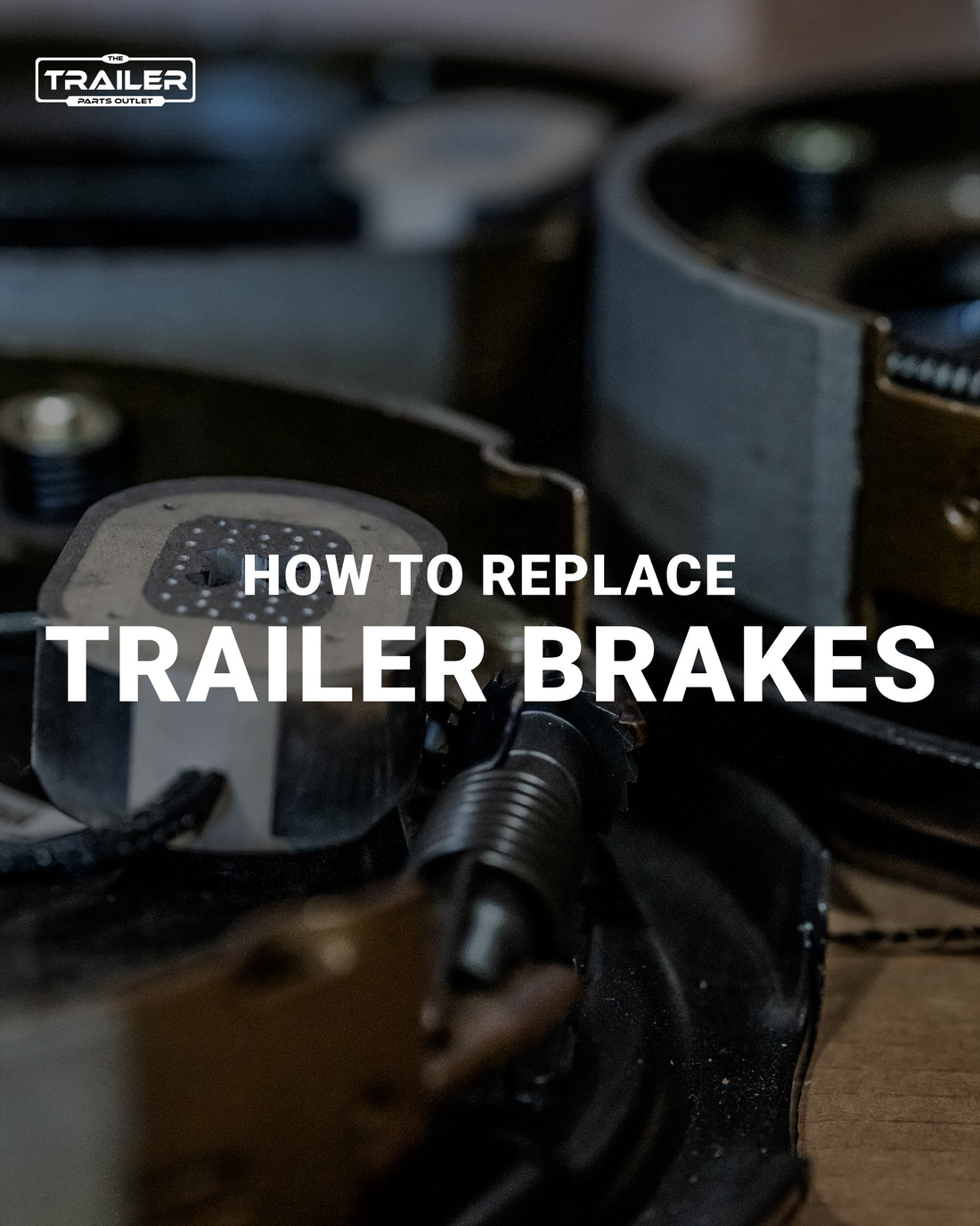 How to Replace Trailer Brakes