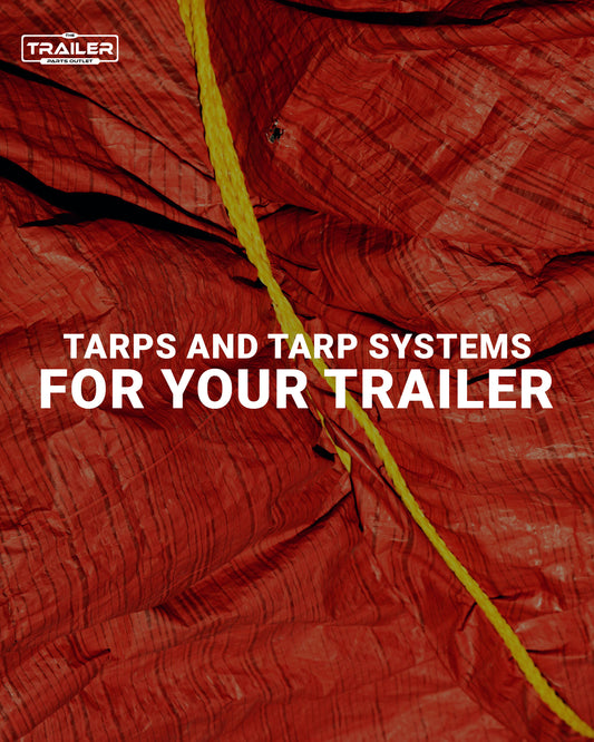 Tarps and Tarp Systems for Your Trailer