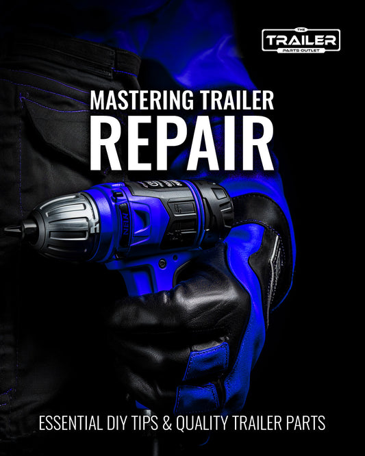 Mastering Trailer Repair: Essential DIY Tips and Quality Trailer Parts