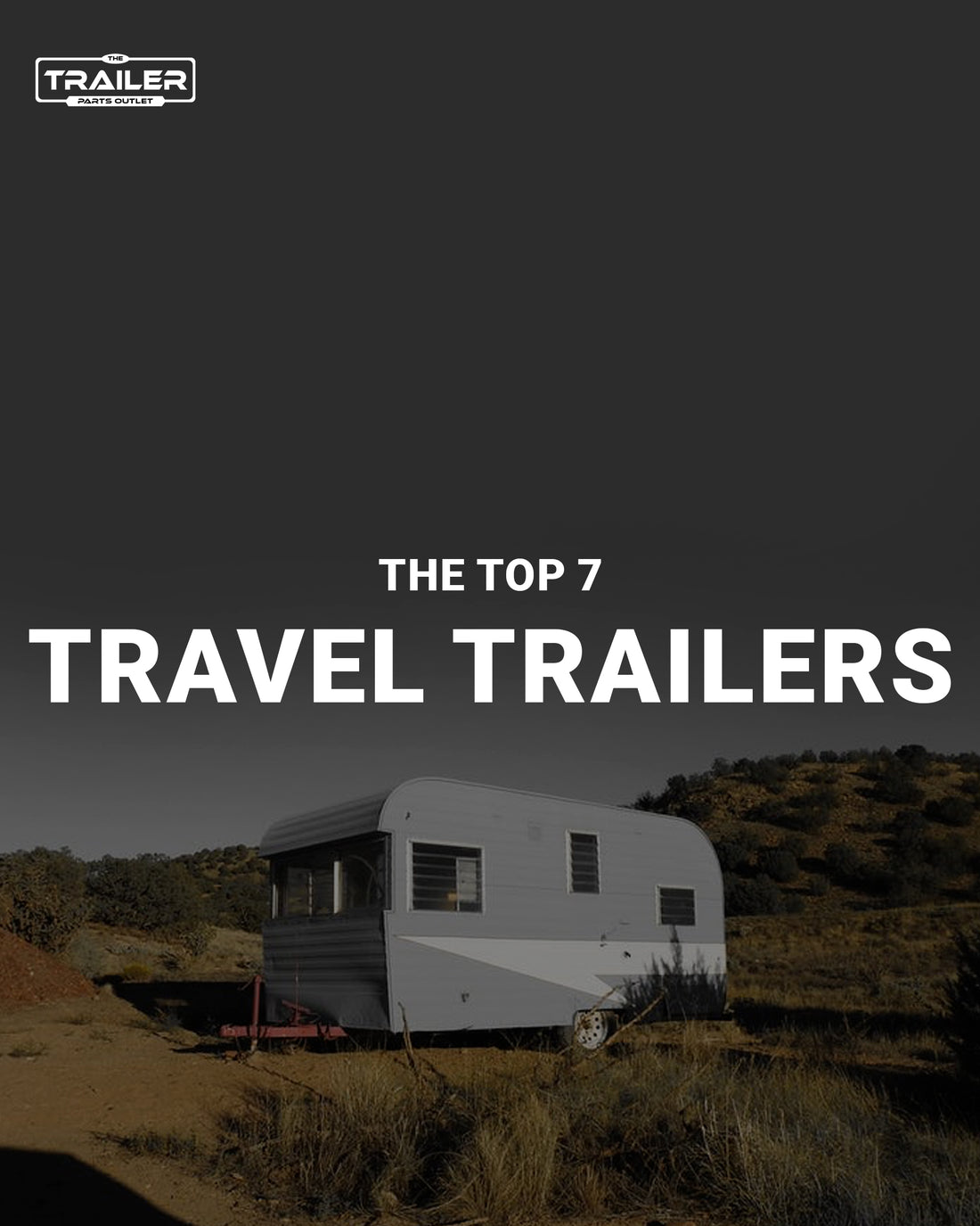 The Top 7 Travel Trailers