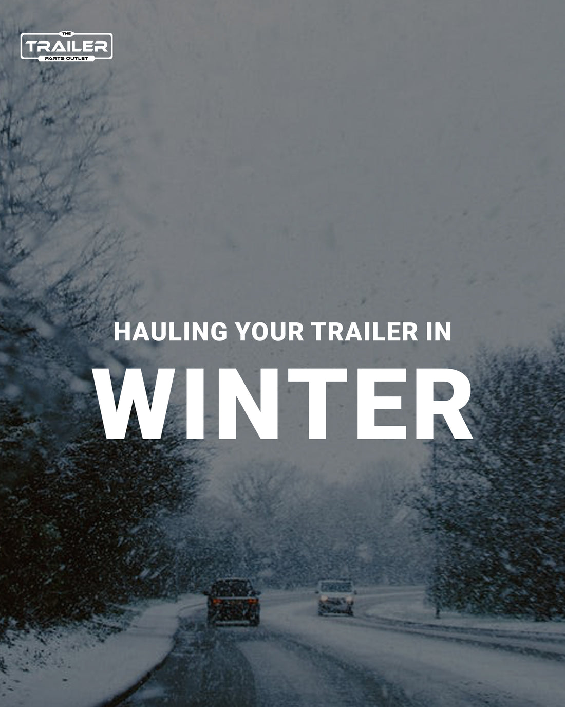 Hauling Your Trailer in Winter